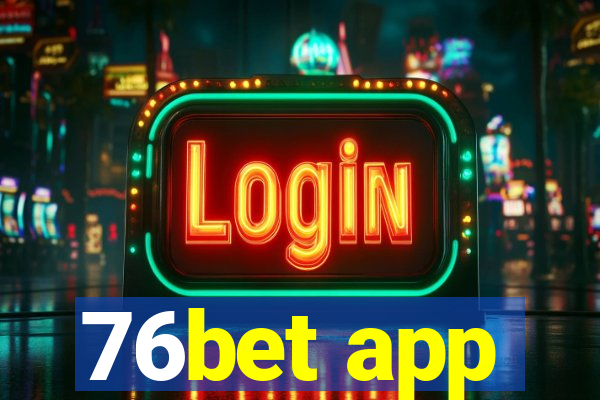 76bet app